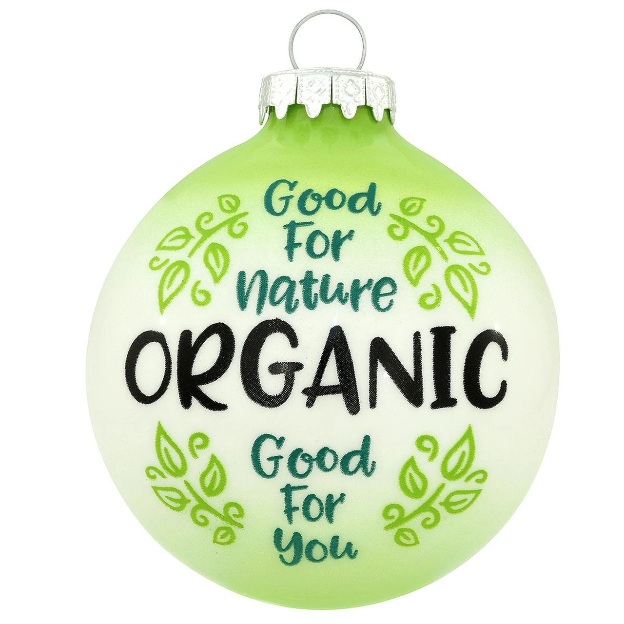 Organic Good For Nature Good For You Glass Ornament 3 Organic Good For Nature Good For You Glass Ornament